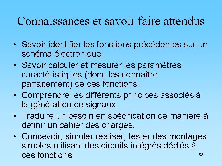 Connaissances et savoir faire attendus • Savoir identifier les fonctions précédentes sur un schéma