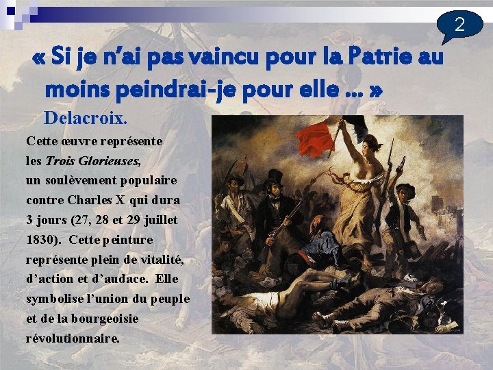 2 « Si je n’ai pas vaincu pour la Patrie au moins peindrai-je pour