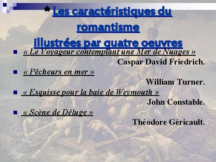 n n * Les caractéristiques du romantisme illustrées par quatre oeuvres « Le Voyageur