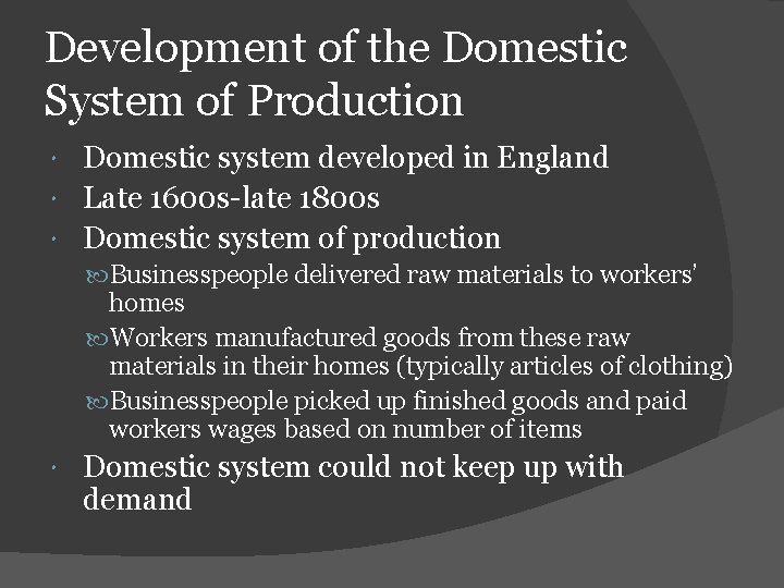 Development of the Domestic System of Production Domestic system developed in England Late 1600
