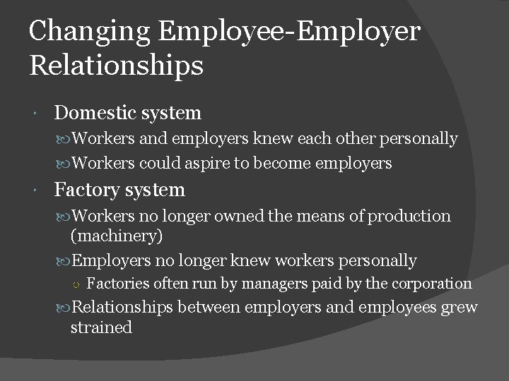 Changing Employee-Employer Relationships Domestic system Workers and employers knew each other personally Workers could