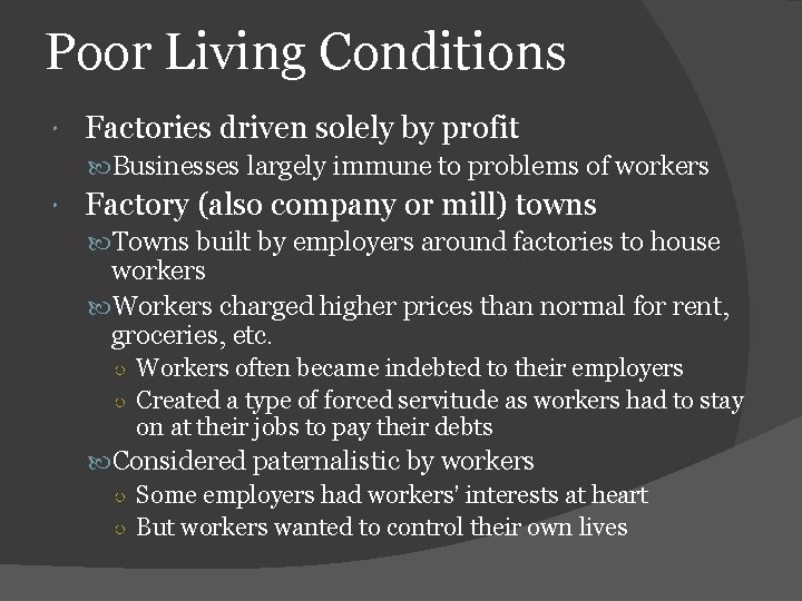 Poor Living Conditions Factories driven solely by profit Businesses largely immune to problems of