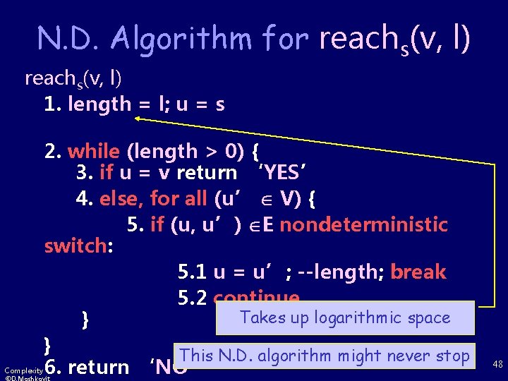 N. D. Algorithm for reachs(v, l) 1. length = l; u = s Complexity