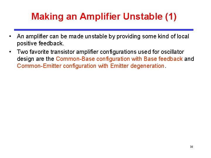 Making an Amplifier Unstable (1) • An amplifier can be made unstable by providing