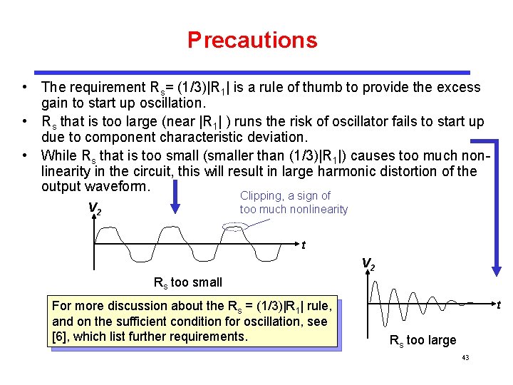 Precautions • The requirement Rs= (1/3)|R 1| is a rule of thumb to provide