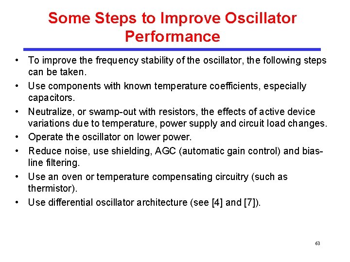 Some Steps to Improve Oscillator Performance • To improve the frequency stability of the