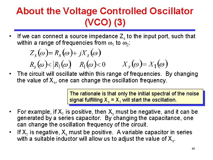 About the Voltage Controlled Oscillator (VCO) (3) • If we can connect a source