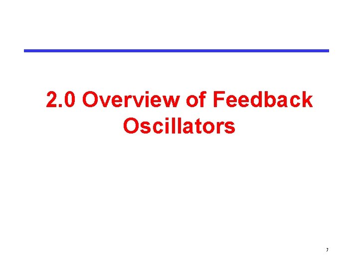 2. 0 Overview of Feedback Oscillators 7 