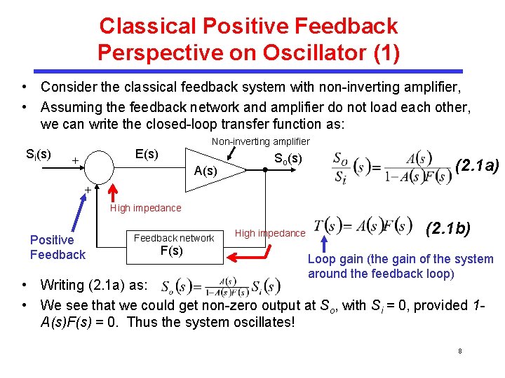 Classical Positive Feedback Perspective on Oscillator (1) • Consider the classical feedback system with