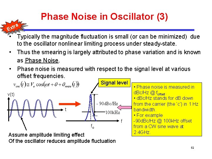 Phase Noise in Oscillator (3) tra Ex • Typically the magnitude fluctuation is small