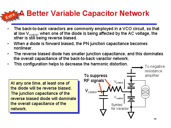 a tr Ex • • A Better Variable Capacitor Network The back-to-back varactors are