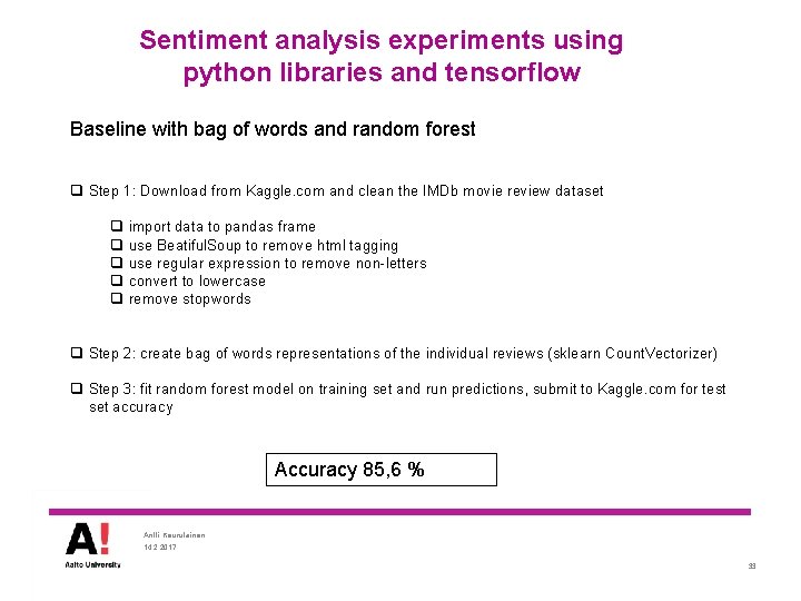 Sentiment analysis experiments using python libraries and tensorflow Baseline with bag of words and