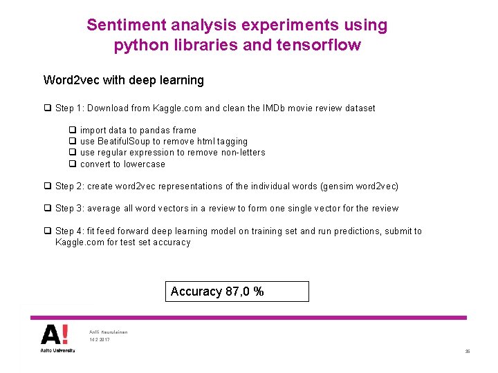 Sentiment analysis experiments using python libraries and tensorflow Word 2 vec with deep learning
