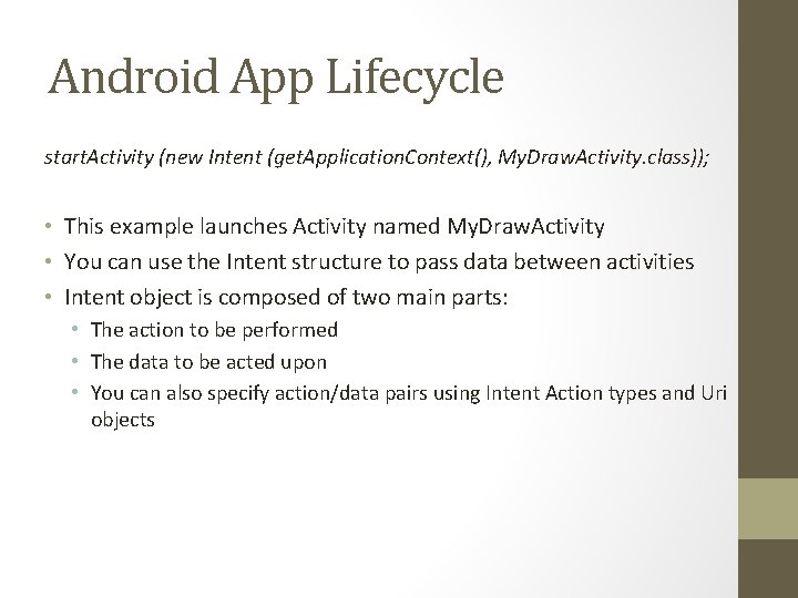 Android App Lifecycle start. Activity (new Intent (get. Application. Context(), My. Draw. Activity. class));