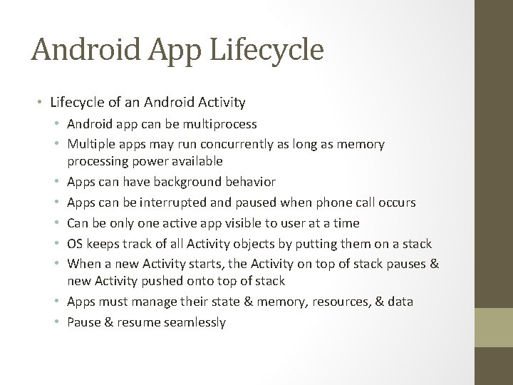 Android App Lifecycle • Lifecycle of an Android Activity • Android app can be