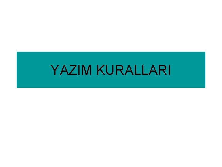 YAZIM KURALLARI 