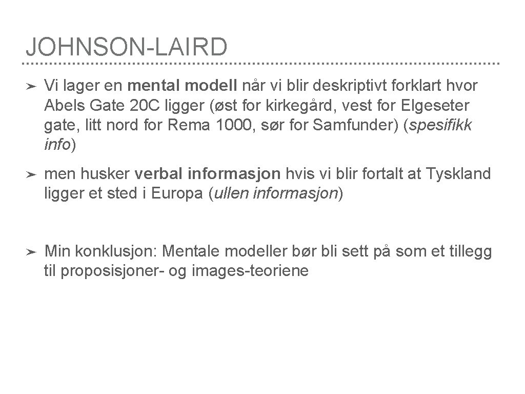 JOHNSON-LAIRD ➤ Vi lager en mental modell når vi blir deskriptivt forklart hvor Abels