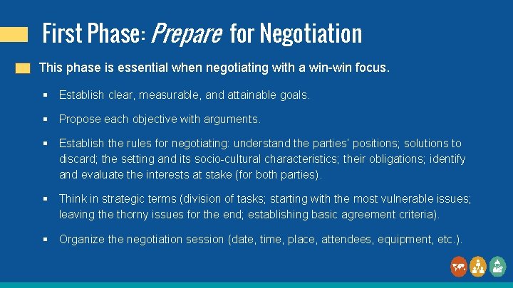 First Phase: Prepare for Negotiation This phase is essential when negotiating with a win-win