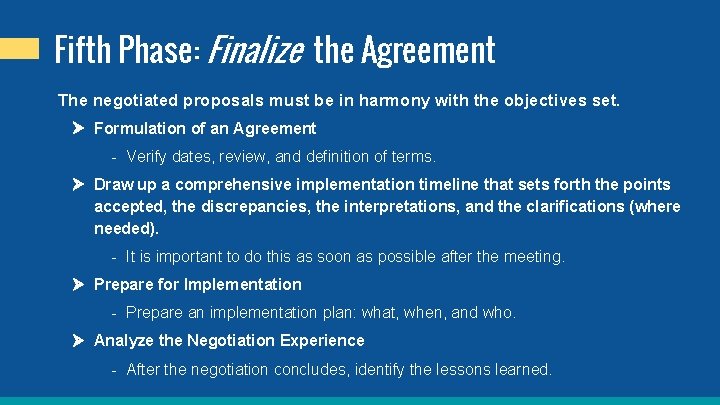 Fifth Phase: Finalize the Agreement The negotiated proposals must be in harmony with the