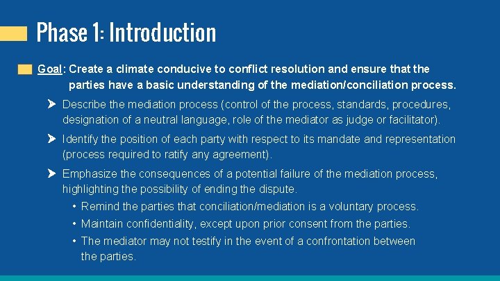 Phase 1: Introduction Goal: Create a climate conducive to conflict resolution and ensure that