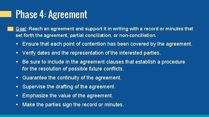 Phase 4: Agreement Goal: Reach an agreement and support it in writing with a