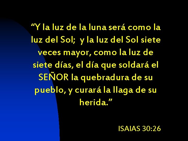 “Y la luz de la luna será como la luz del Sol; y la