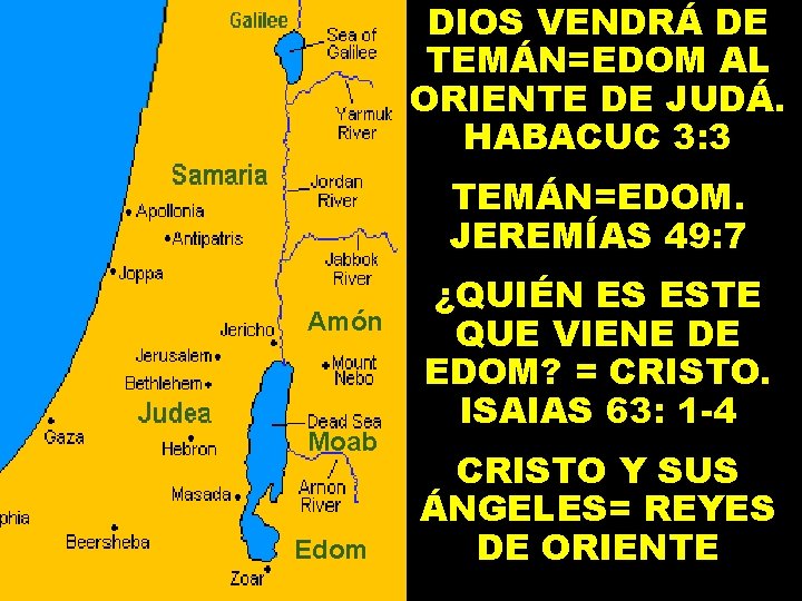 DIOS VENDRÁ DE TEMÁN=EDOM AL ORIENTE DE JUDÁ. HABACUC 3: 3 TEMÁN=EDOM. JEREMÍAS 49: