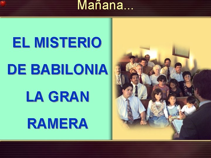 Mañana. . . EL MISTERIO DE BABILONIA LA GRAN RAMERA 