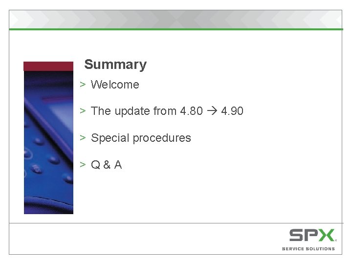 Summary > Welcome > The update from 4. 80 4. 90 > Special procedures