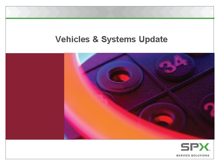 Vehicles & Systems Update Company Confidential 