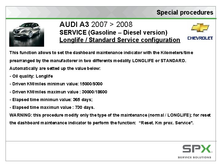 Special procedures AUDI A 3 2007 > 2008 SERVICE (Gasoline – Diesel version) Longlife