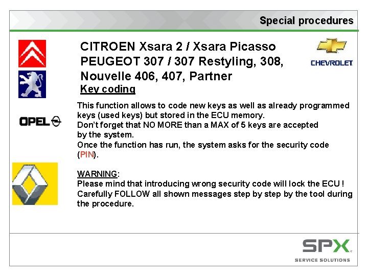 Special procedures CITROEN Xsara 2 / Xsara Picasso PEUGEOT 307 / 307 Restyling, 308,