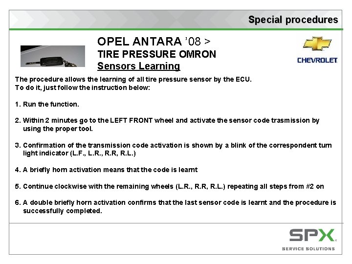 Special procedures OPEL ANTARA ’ 08 > TIRE PRESSURE OMRON Sensors Learning The procedure
