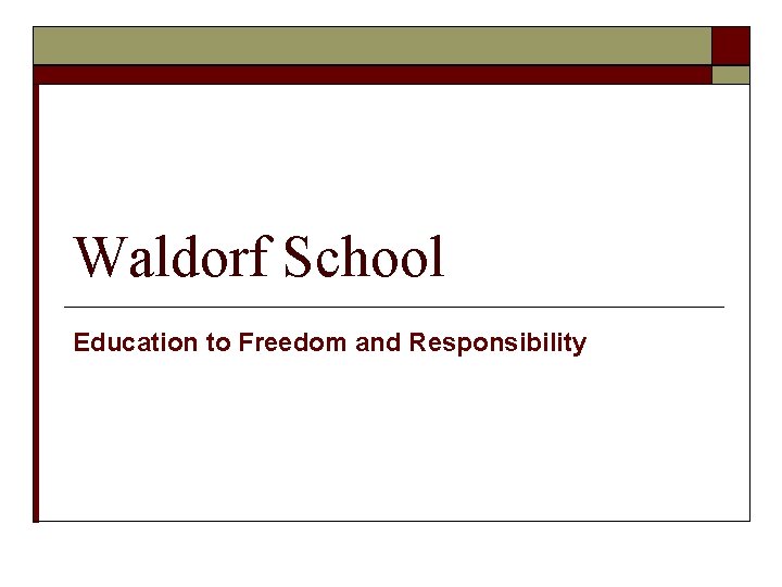 Waldorf School Education to Freedom and Responsibility 