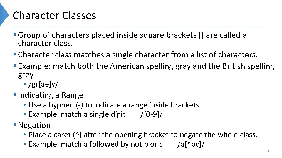 Character Classes § Group of characters placed inside square brackets [] are called a