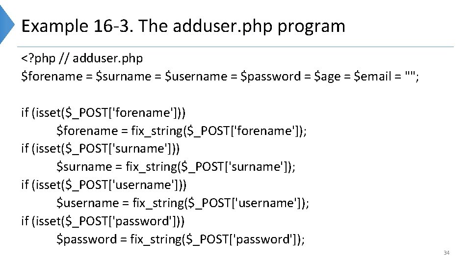 Example 16 -3. The adduser. php program <? php // adduser. php $forename =