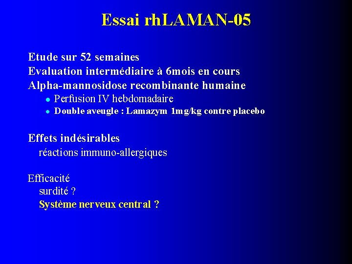 Essai rh. LAMAN-05 Etude sur 52 semaines Evaluation intermédiaire à 6 mois en cours