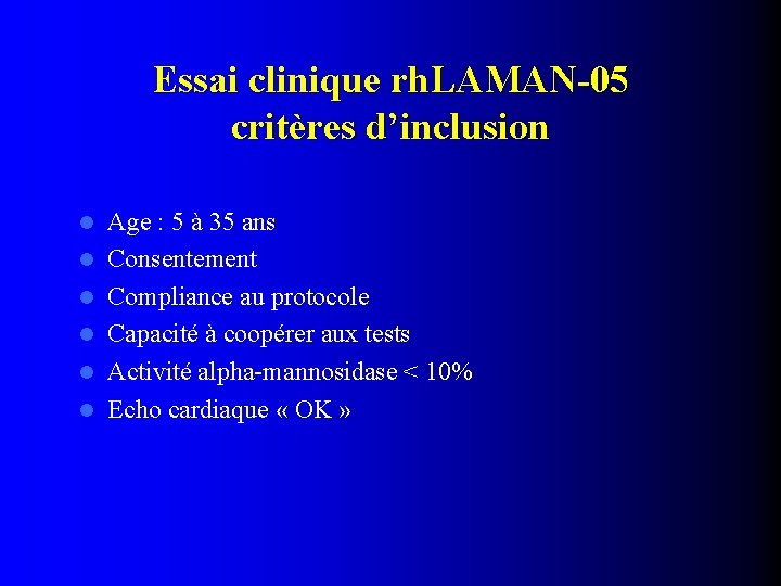 Essai clinique rh. LAMAN-05 critères d’inclusion l l l Age : 5 à 35