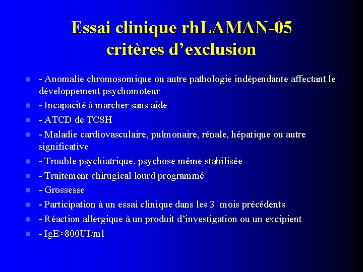 Essai clinique rh. LAMAN-05 critères d’exclusion l l l l l - Anomalie chromosomique