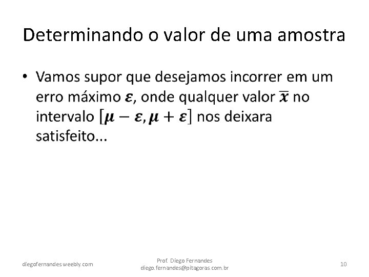 Determinando o valor de uma amostra • diegofernandes. weebly. com Prof. Diego Fernandes diego.