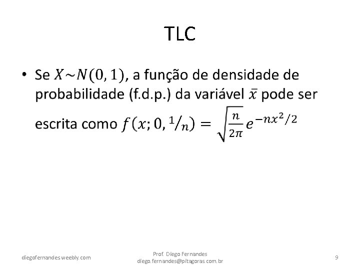 TLC • diegofernandes. weebly. com Prof. Diego Fernandes diego. fernandes@pitagoras. com. br 9 