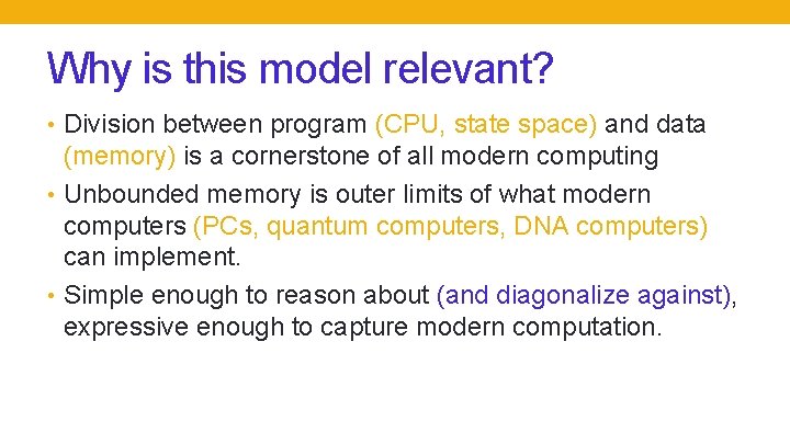 Why is this model relevant? • Division between program (CPU, state space) and data