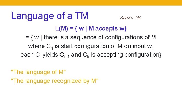 Language of a TM Sipser p. 144 L(M) = { w | M accepts