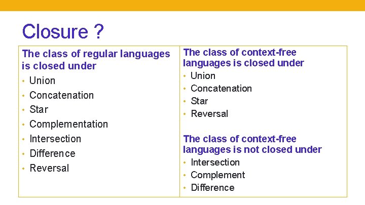 Closure ? The class of regular languages is closed under • Union • Concatenation