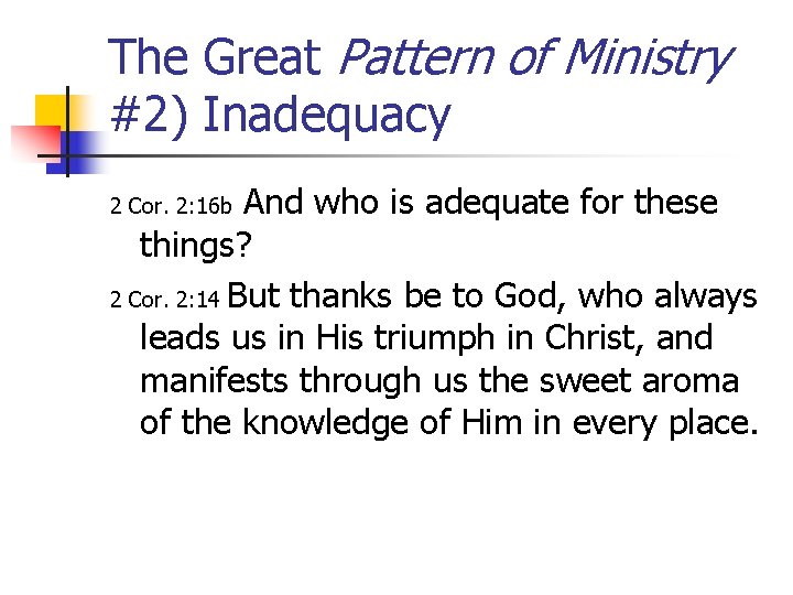The Great Pattern of Ministry #2) Inadequacy And who is adequate for these things?