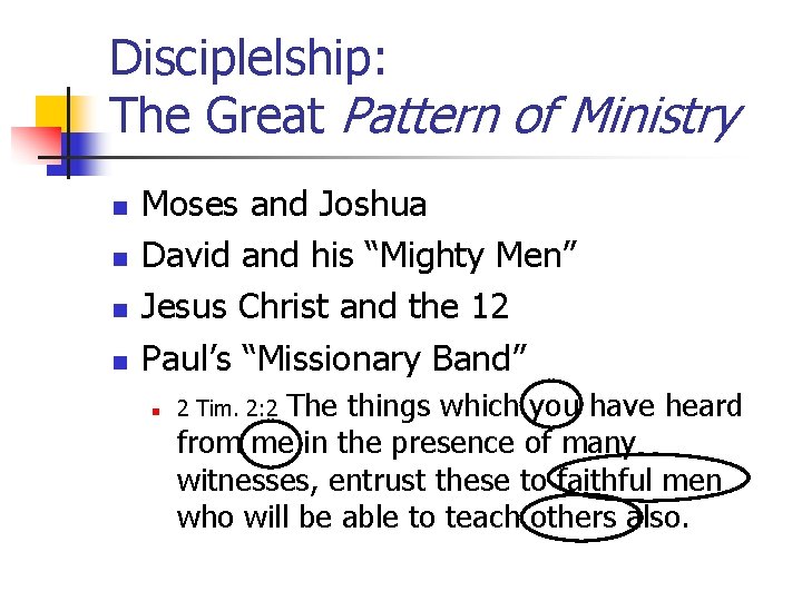 Disciplelship: The Great Pattern of Ministry n n Moses and Joshua David and his