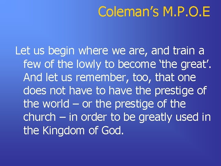 Coleman’s M. P. O. E Let us begin where we are, and train a