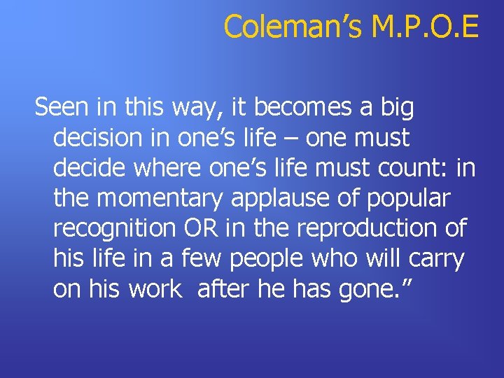 Coleman’s M. P. O. E Seen in this way, it becomes a big decision