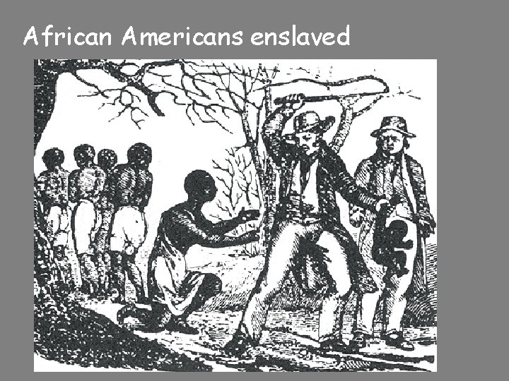 African Americans enslaved 
