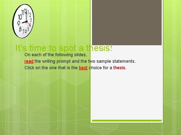 It’s time to spot a thesis! On each of the following slides, read the